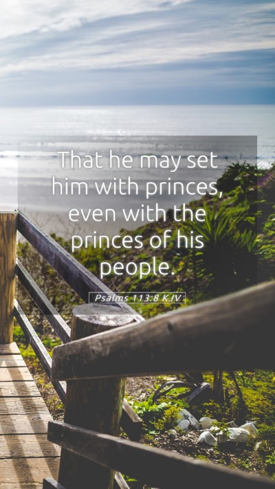 Picture 05 - Psalms 113:8 KJV Mobile Phone Wallpaper - That he may set him with princes, even with the - Mobile Bible Verse Wallpaper