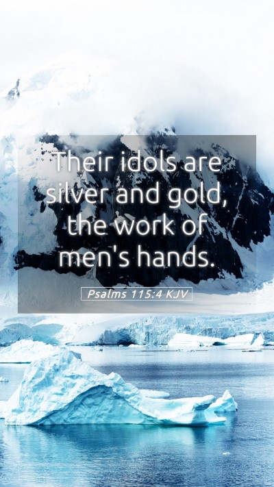 Picture 05 - Psalms 115:4 KJV Mobile Phone Wallpaper - Their idols are silver and gold, the work of - Mobile Bible Verse Wallpaper