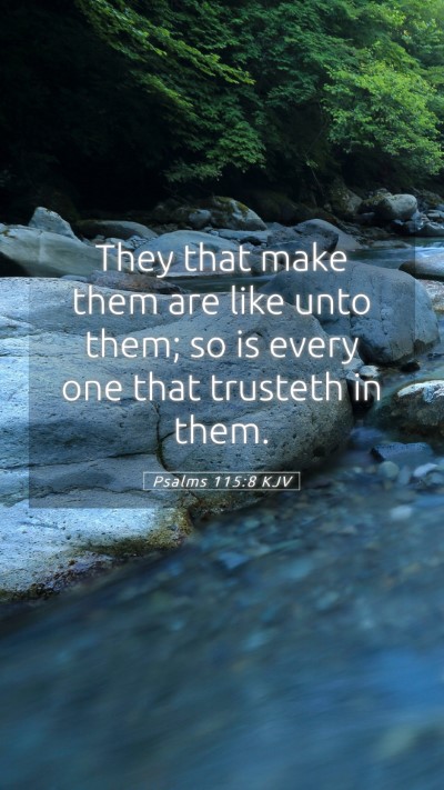 Picture 05 - Psalms 115:8 KJV Mobile Phone Wallpaper - They that make them are like unto them; so is - Mobile Bible Verse Wallpaper