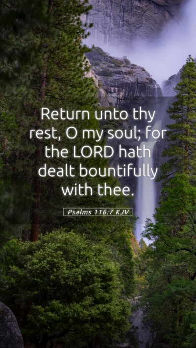 Picture 05 - Psalms 116:7 KJV Mobile Phone Wallpaper - Return unto thy rest, O my soul; for the LORD - Mobile Bible Verse Wallpaper