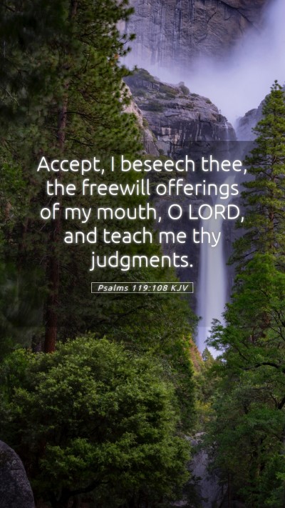 Picture 05 - Psalms 119:108 KJV Mobile Phone Wallpaper - Accept, I beseech thee, the freewill offerings of - Mobile Bible Verse Wallpaper