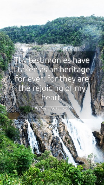 Picture 05 - Psalms 119:111 KJV Mobile Phone Wallpaper - Thy testimonies have I taken as an heritage for - Mobile Bible Verse Wallpaper