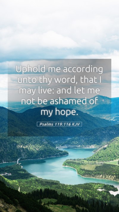 Picture 05 - Psalms 119:116 KJV Mobile Phone Wallpaper - Uphold me according unto thy word, that I may - Mobile Bible Verse Wallpaper