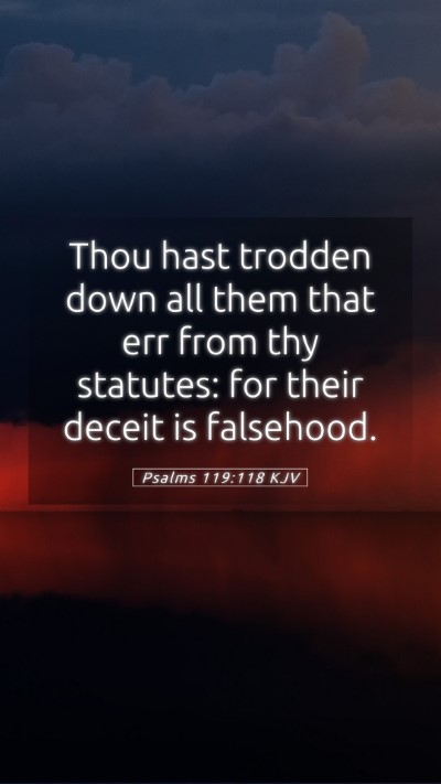 Picture 05 - Psalms 119:118 KJV Mobile Phone Wallpaper - Thou hast trodden down all them that err from thy - Mobile Bible Verse Wallpaper