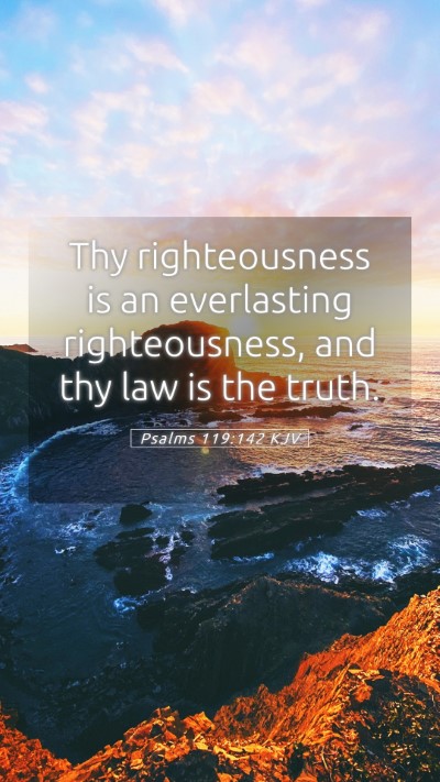 Picture 05 - Psalms 119:142 KJV Mobile Phone Wallpaper - Thy righteousness is an everlasting - Mobile Bible Verse Wallpaper