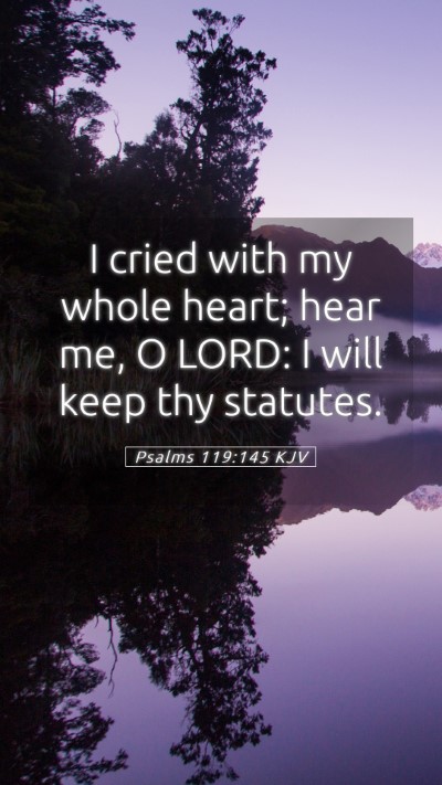 Picture 05 - Psalms 119:145 KJV Mobile Phone Wallpaper - I cried with my whole heart; hear me, O LORD: I - Mobile Bible Verse Wallpaper