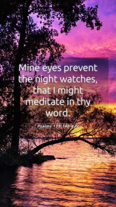 Picture 05 - Psalms 119:148 KJV Mobile Phone Wallpaper - Mine eyes prevent the night watches, that I might - Mobile Bible Verse Wallpaper