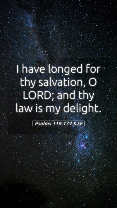 Picture 05 - Psalms 119:174 KJV Mobile Phone Wallpaper - I have longed for thy salvation, O LORD; and thy - Mobile Bible Verse Wallpaper