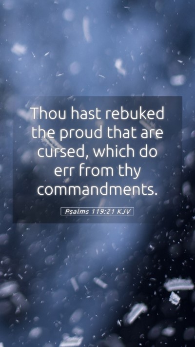 Picture 05 - Psalms 119:21 KJV Mobile Phone Wallpaper - Thou hast rebuked the proud that are cursed, - Mobile Bible Verse Wallpaper