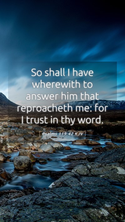 Picture 05 - Psalms 119:42 KJV Mobile Phone Wallpaper - So shall I have wherewith to answer him that - Mobile Bible Verse Wallpaper