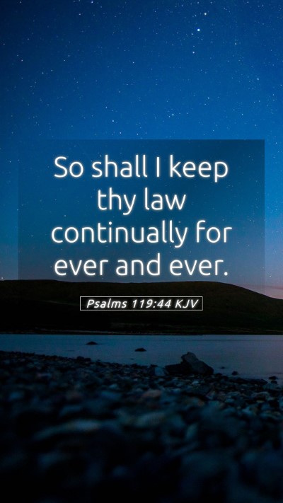 Picture 05 - Psalms 119:44 KJV Mobile Phone Wallpaper - So shall I keep thy law continually for ever and - Mobile Bible Verse Wallpaper