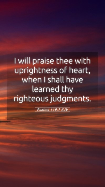 Picture 05 - Psalms 119:7 KJV Mobile Phone Wallpaper - I will praise thee with uprightness of heart, - Mobile Bible Verse Wallpaper