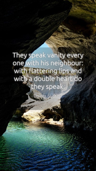 Picture 05 - Psalms 12:2 KJV Mobile Phone Wallpaper - They speak vanity every one with his neighbour: - Mobile Bible Verse Wallpaper