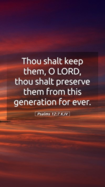 Picture 05 - Psalms 12:7 KJV Mobile Phone Wallpaper - Thou shalt keep them, O LORD, thou shalt preserve - Mobile Bible Verse Wallpaper