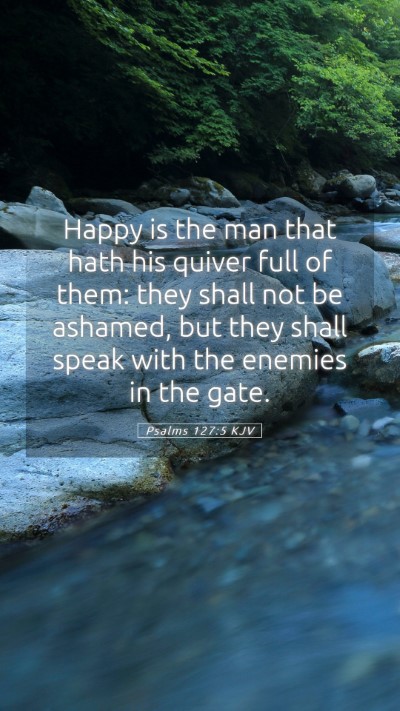 Picture 05 - Psalms 127:5 KJV Mobile Phone Wallpaper - Happy is the man that hath his quiver full of - Mobile Bible Verse Wallpaper
