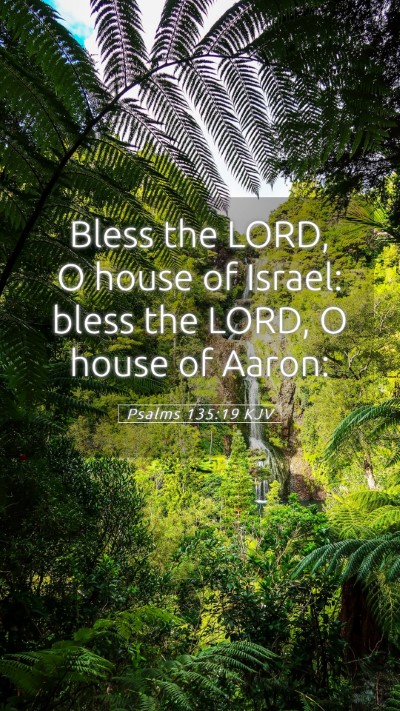 Picture 05 - Psalms 135:19 KJV Mobile Phone Wallpaper - Bless the LORD, O house of Israel: bless the - Mobile Bible Verse Wallpaper