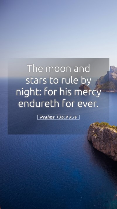 Picture 05 - Psalms 136:9 KJV Mobile Phone Wallpaper - The moon and stars to rule by night: for his - Mobile Bible Verse Wallpaper