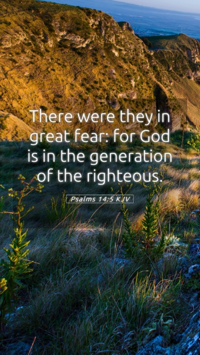 Picture 05 - Psalms 14:5 KJV Mobile Phone Wallpaper - There were they in great fear: for God is in the - Mobile Bible Verse Wallpaper
