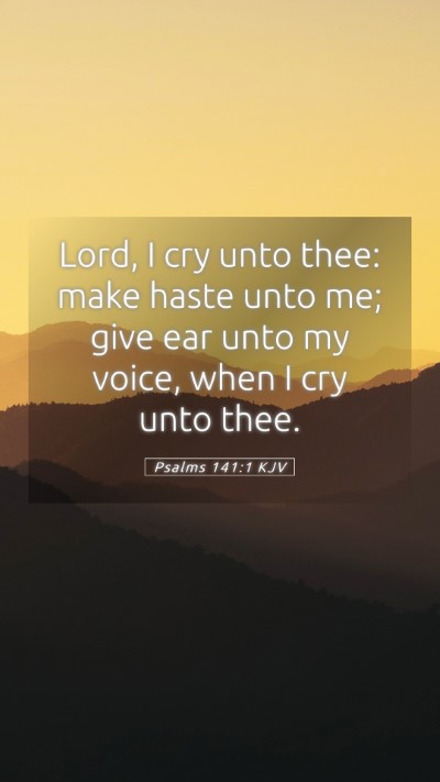 Picture 05 - Psalms 141:1 KJV Mobile Phone Wallpaper - Lord, I cry unto thee: make haste unto me; give - Mobile Bible Verse Wallpaper