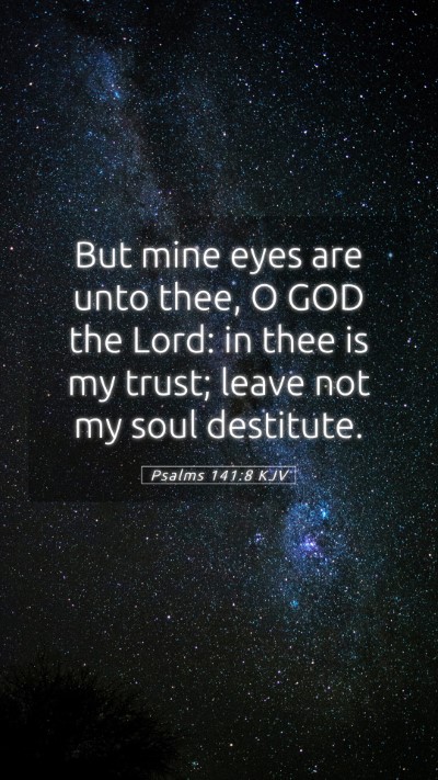 Picture 05 - Psalms 141:8 KJV Mobile Phone Wallpaper - But mine eyes are unto thee, O GOD the Lord: in - Mobile Bible Verse Wallpaper