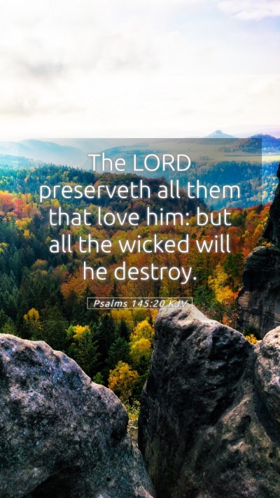 Picture 05 - Psalms 145:20 KJV Mobile Phone Wallpaper - The LORD preserveth all them that love him: but - Mobile Bible Verse Wallpaper