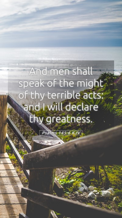 Picture 05 - Psalms 145:6 KJV Mobile Phone Wallpaper - And men shall speak of the might of thy terrible - Mobile Bible Verse Wallpaper