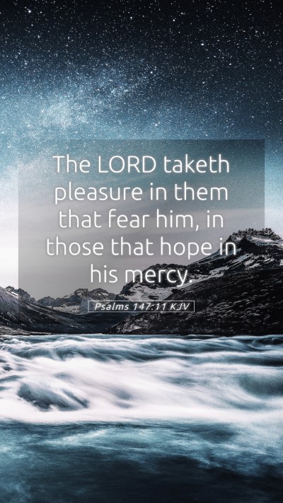 Picture 05 - Psalms 147:11 KJV Mobile Phone Wallpaper - The LORD taketh pleasure in them that fear him, - Mobile Bible Verse Wallpaper