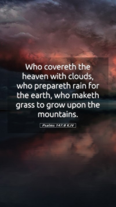 Picture 05 - Psalms 147:8 KJV Mobile Phone Wallpaper - Who covereth the heaven with clouds, who - Mobile Bible Verse Wallpaper