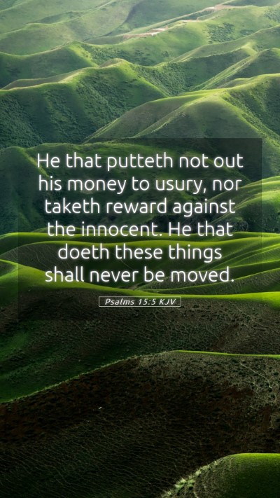 Picture 05 - Psalms 15:5 KJV Mobile Phone Wallpaper - He that putteth not out his money to usury, nor - Mobile Bible Verse Wallpaper