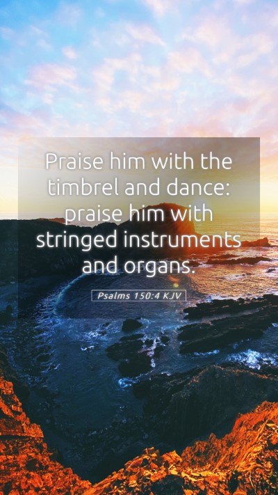Picture 05 - Psalms 150:4 KJV Mobile Phone Wallpaper - Praise him with the timbrel and dance: praise him - Mobile Bible Verse Wallpaper