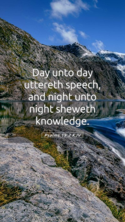 Picture 05 - Psalms 19:2 KJV Mobile Phone Wallpaper - Day unto day uttereth speech, and night unto - Mobile Bible Verse Wallpaper