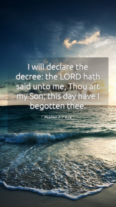 Picture 05 - Psalms 2:7 KJV Mobile Phone Wallpaper - I will declare the decree: the LORD hath said - Mobile Bible Verse Wallpaper