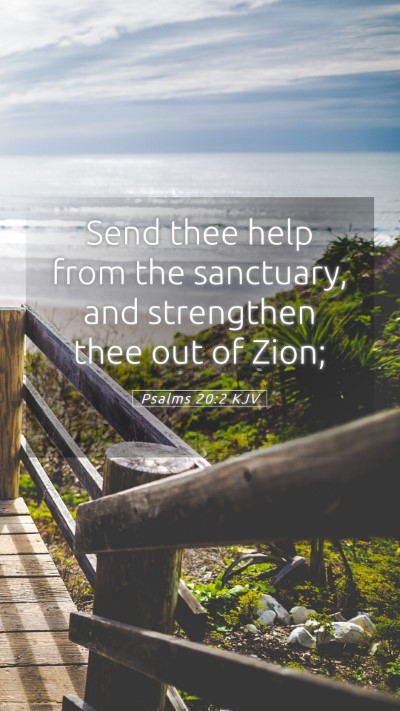 Picture 05 - Psalms 20:2 KJV Mobile Phone Wallpaper - Send thee help from the sanctuary, and strengthen - Mobile Bible Verse Wallpaper