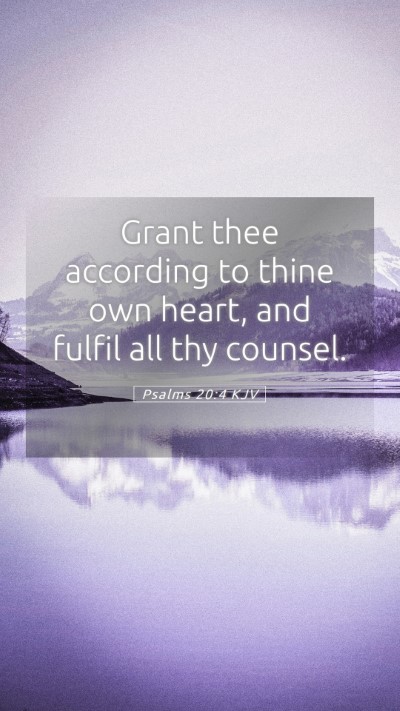 Picture 05 - Psalms 20:4 KJV Mobile Phone Wallpaper - Grant thee according to thine own heart, and - Mobile Bible Verse Wallpaper