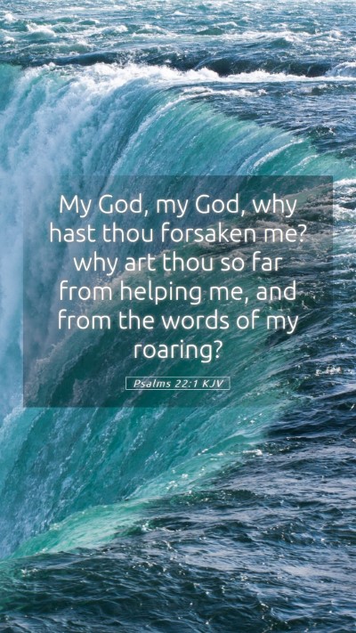 Picture 05 - Psalms 22:1 KJV Mobile Phone Wallpaper - My God, my God, why hast thou forsaken me? why - Mobile Bible Verse Wallpaper