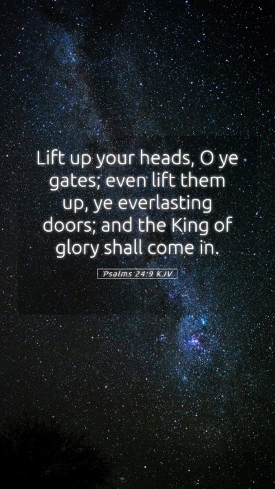 Picture 05 - Psalms 24:9 KJV Mobile Phone Wallpaper - Lift up your heads, O ye gates; even lift them - Mobile Bible Verse Wallpaper