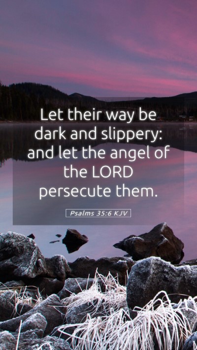 Picture 05 - Psalms 35:6 KJV Mobile Phone Wallpaper - Let their way be dark and slippery: and let the - Mobile Bible Verse Wallpaper