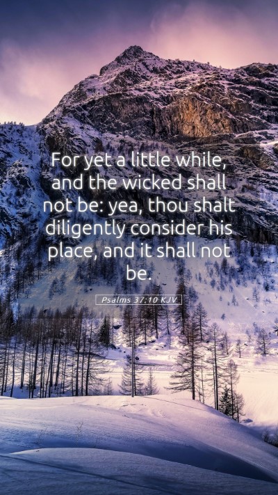 Picture 05 - Psalms 37:10 KJV Mobile Phone Wallpaper - For yet a little while, and the wicked shall not - Mobile Bible Verse Wallpaper