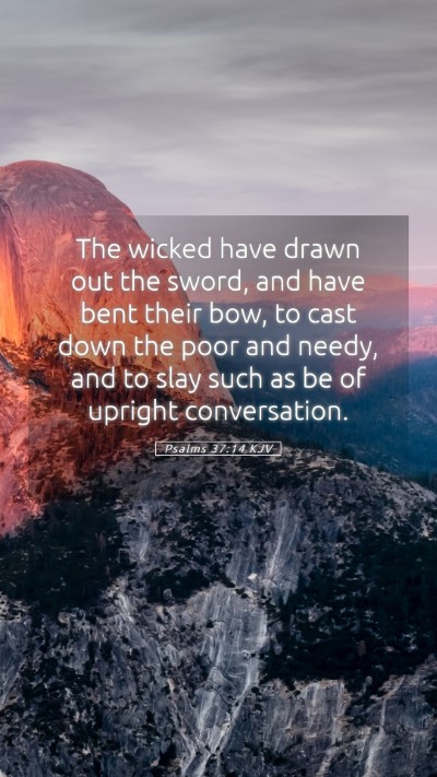 Picture 05 - Psalms 37:14 KJV Mobile Phone Wallpaper - The wicked have drawn out the sword, and have - Mobile Bible Verse Wallpaper
