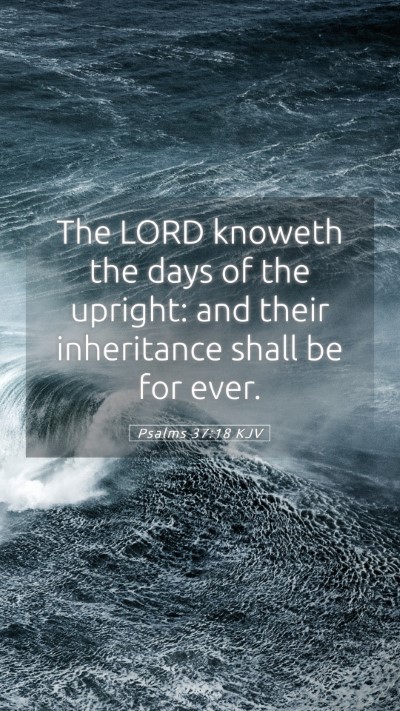 Picture 05 - Psalms 37:18 KJV Mobile Phone Wallpaper - The LORD knoweth the days of the upright: and - Mobile Bible Verse Wallpaper