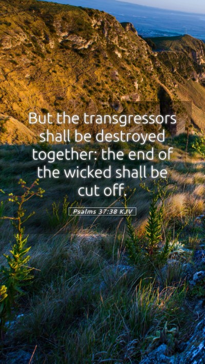 Picture 05 - Psalms 37:38 KJV Mobile Phone Wallpaper - But the transgressors shall be destroyed - Mobile Bible Verse Wallpaper