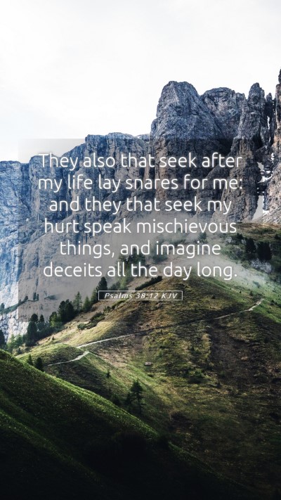 Picture 05 - Psalms 38:12 KJV Mobile Phone Wallpaper - They also that seek after my life lay snares for - Mobile Bible Verse Wallpaper