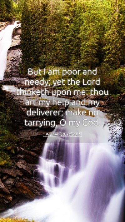Picture 05 - Psalms 40:17 KJV Mobile Phone Wallpaper - But I am poor and needy; yet the Lord thinketh - Mobile Bible Verse Wallpaper