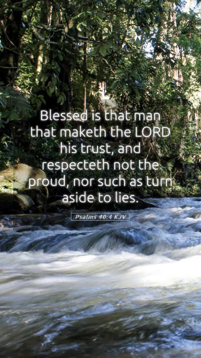 Picture 05 - Psalms 40:4 KJV Mobile Phone Wallpaper - Blessed is that man that maketh the LORD his - Mobile Bible Verse Wallpaper