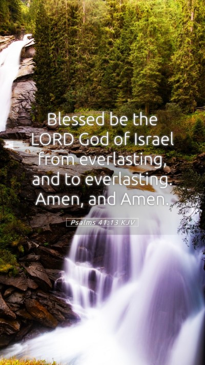 Picture 05 - Psalms 41:13 KJV Mobile Phone Wallpaper - Blessed be the LORD God of Israel from - Mobile Bible Verse Wallpaper