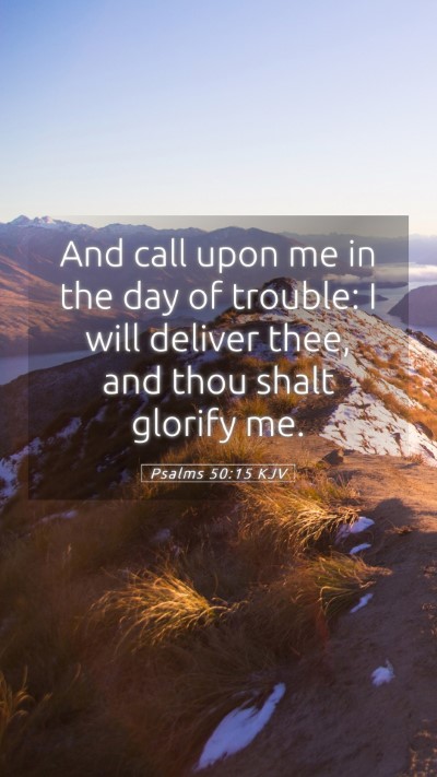 Picture 05 - Psalms 50:15 KJV Mobile Phone Wallpaper - And call upon me in the day of trouble: I will - Mobile Bible Verse Wallpaper