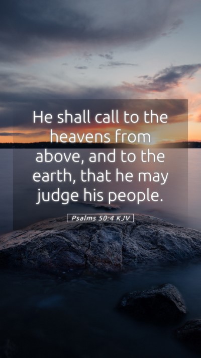 Picture 05 - Psalms 50:4 KJV Mobile Phone Wallpaper - He shall call to the heavens from above, and to - Mobile Bible Verse Wallpaper