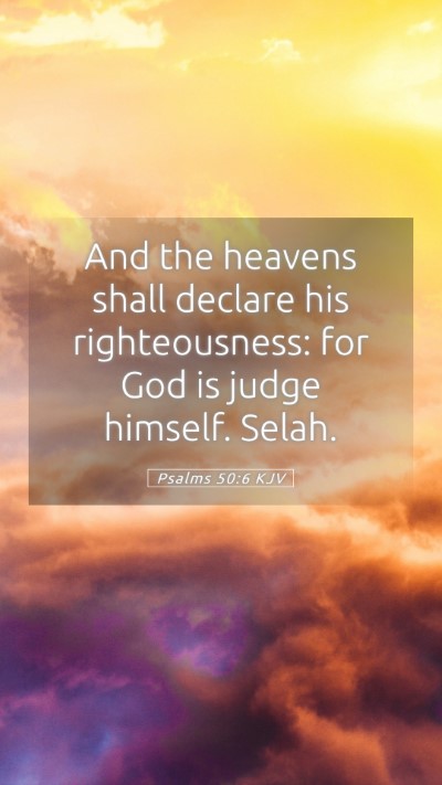 Picture 05 - Psalms 50:6 KJV Mobile Phone Wallpaper - And the heavens shall declare his righteousness: - Mobile Bible Verse Wallpaper