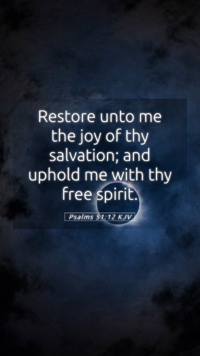 Picture 05 - Psalms 51:12 KJV Mobile Phone Wallpaper - Restore unto me the joy of thy salvation; and - Mobile Bible Verse Wallpaper