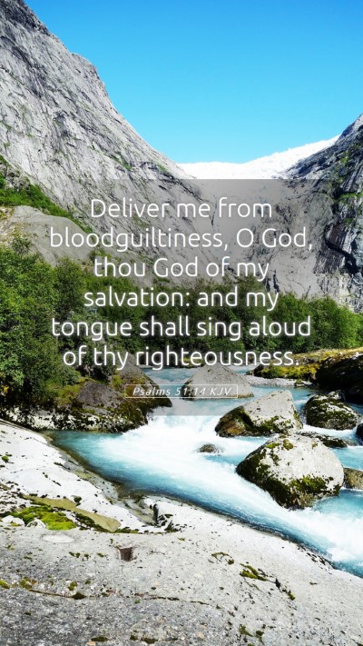 Picture 05 - Psalms 51:14 KJV Mobile Phone Wallpaper - Deliver me from bloodguiltiness, O God, thou God - Mobile Bible Verse Wallpaper